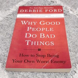 Why Good People Do Bad Things by Debbie Ford (2008, Paperback) Good Condition